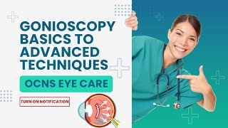 Gonioscopy in Ophthalmology From Basics to Advanced Techniques  OCNS Eye Care ocns [upl. by Asilak]