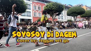 SOYOSOY DI DAGEM cover by REGGAE SET GO [upl. by Immak]