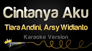 Tiara Andini Arsy Widianto  Cintanya Aku Karaoke Version [upl. by Huber502]