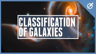 The Classification Of Galaxies  Astronomic [upl. by Aissenav]