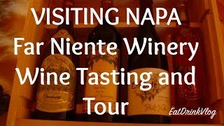 VISITING NAPA Far Niente Winery Wine Tasting and Tour [upl. by Bower905]