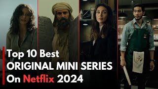 Top 10 ORIGINAL Mini Series on NETFLIX 2024 [upl. by Atniuq]