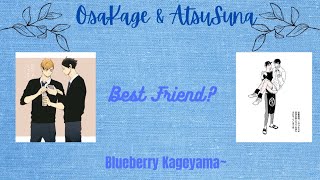 Best Friend lyrics prank •• OsaKage amp AtsuSuna •• Blueberry Kageyama [upl. by Cirad119]