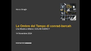 Marco Biraghi Le Ombre del tempo di conradbercah Una mostra a Milano GOLAB AGENCY [upl. by Lucilia]