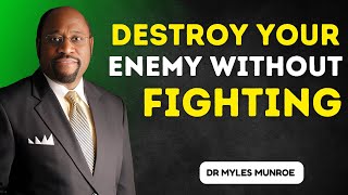 WITHOUT FIGHTING KILL YOURS ENEMIES  WIN WITHOUT FIGHT  SELF AWARENESS MOTIVATION  MYLES MUNROE [upl. by Ariana]