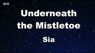 Underneath The Mistletoe  Sia Karaoke 【No Guide Melody】 Instrumental [upl. by Perceval]