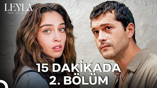 2 Bölümde Neler Olmuştu  Leyla Hayat…Aşk…Adalet [upl. by Treacy]