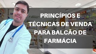 TÉCNICAS DE VENDA PARA FARMÁCIA E DROGARIA BALCÃO DE FARMÁCIA [upl. by Hseyaj]