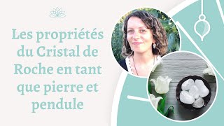 Le Cristal de Roche  Les propriétés en tant que pierre et pendule 💎 [upl. by Rainger]