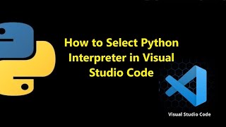 How to Select Python Interpreter in Visual Studio Code vscode [upl. by Grantham]