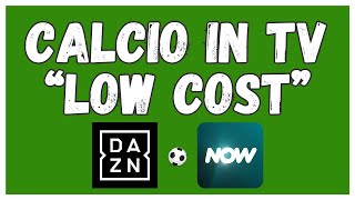 CALCIO in TV troppo costoso ⚽💸 Meglio lofferta quotlow costquot DAZN o NOW 202425 [upl. by Sosthena]