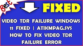 VIDEO TDR FAILURE Windows 11 Fixed  atikmpagsys How to fix VIDEO TDR FAILURE Error [upl. by Notniuq]