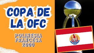 COPA DE LA OFC POLINESIA FRANCESA 2000 [upl. by Kannry509]