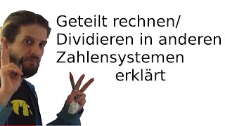 Geteilt rechnen in anderen Zahlensystemen [upl. by Rodolphe]