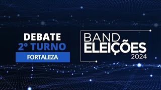 AO VIVO Eleições 2024 Debate na Band dos Candidatos à Prefeitura de Fortaleza 2º Turno [upl. by Laszlo738]