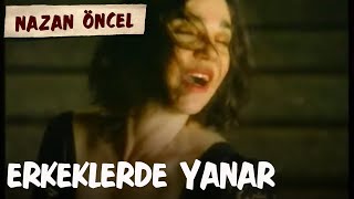 Nazan Öncel  Erkekler De Yanar Official Video [upl. by Mcclish]