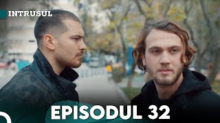 Intrusul Episodul 32  İçerde [upl. by Lletram]