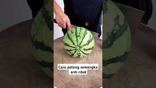 Cara potong semangka anti ribet semangka [upl. by Mixam]