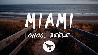 CNCO Beéle  Miami LetraLyrics [upl. by Niwle]