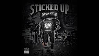 Splatt Jk  Sticked Up Official Audio [upl. by Waller]