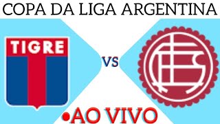 TIGRE X LANÚS AO VIVO CAMPEONATO ARGENTINO 11032024  EM TEMPO REAL [upl. by Fernandes]