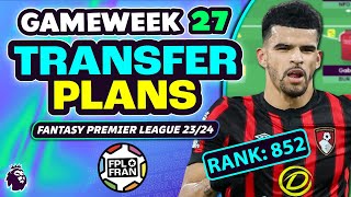 FPL GW27 MY TRANSFER PLANS  RANK 852  Fantasy Premier League 202324 [upl. by Lleneg]