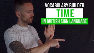 Time Vocabulary in British Sign Language BSL [upl. by Emoraj615]