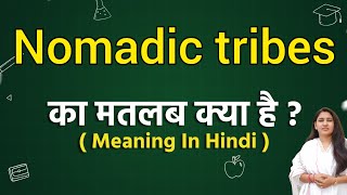 Nomadic tribes meaning in hindi  Nomadic tribes ka matlab kya hota hai  Word meaning [upl. by Adnar453]