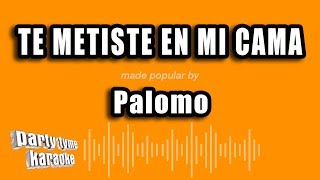 Palomo  Te Metiste En Mi Cama Versión Karaoke [upl. by Shushan]