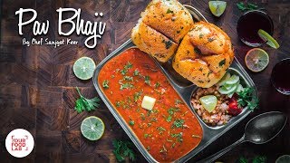 Street Style Pav Bhaji Recipe  Chef Sanjyot Keer  Your Food Lab [upl. by Nora]