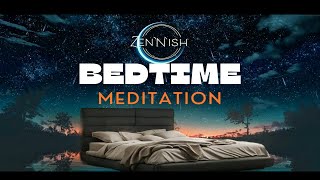 🌙 Bedtime Meditation  Zennish® Guided Meditation for Relaxation amp Deep Sleep 🌟 [upl. by Baldwin435]