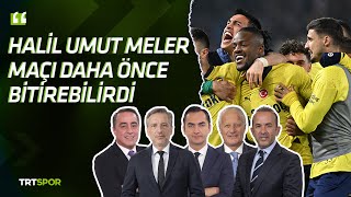 quotHalil Umut Meler bu maçı daha önce bitirebilirdiquot  Trabzonspor  Fenerbahçe  Stadyum [upl. by Dolph710]