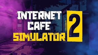 INTERNET CAFE SIMULATOR 2 Part 1 [upl. by Asenej]