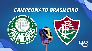 🔴 Palmeiras x Fluminense  Brasileirão  03122023  Ulisses Costa e Mauro Beting [upl. by Aisset]