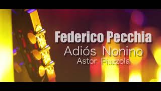 Adios Nonino Astor Piazzolla  Tango Argentino por Federico Pecchia [upl. by Salahi744]