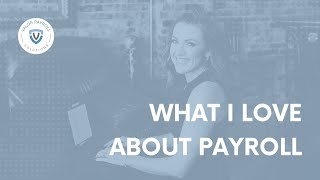 What I Love About Payroll [upl. by Spancake]