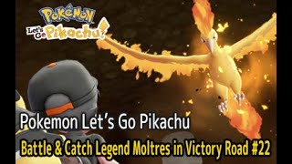 Pokémon Lets Go Pikachu  Battle amp Catch Legend Moltres in Victory Road 22 pokemon [upl. by Peddada115]