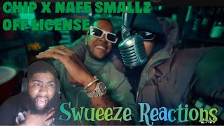 Chip X Nafe Smallz Off License  Squeeze Reactions [upl. by Narcis]