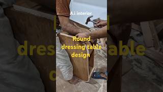 Dressing  table  round  carpenter  wood  karigar shortvideo youtubeshorts [upl. by Sheline]