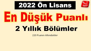 EN DÜŞÜK PUANLI ÖN LİSANS BÖLÜMLERİ 2 Yıllık  2022 TYT [upl. by Amoeji]