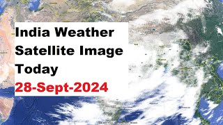 India Weather Satellite Image Today 28Sept2024  India Weather [upl. by Alegnatal]