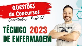 Questões de concursos para TÉCNICO DE ENFERMAGEM 2023  Parte2 [upl. by Awhsoj216]