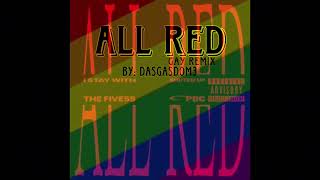 All Red Gay Remix  Dasgasdom3 [upl. by Acirretal]