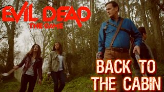 Back to the Cabin  Evil Dead the Game EDTG  live gameplay [upl. by Garek882]