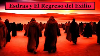 Esdras y el Misterioso Regreso del Exilio [upl. by Oalsecnew]