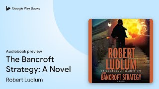 The Bancroft Strategy A Novel by Robert Ludlum · Audiobook preview [upl. by Anidan]