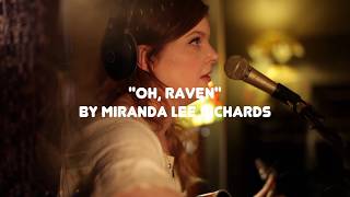 Miranda Lee Richards Oh Raven Live at Tilehouse Studios [upl. by Solita438]