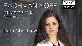 Rachmaninoff ÉtudesTableaux Complete Full Album played by Zlata Chochieva [upl. by Etteraj]