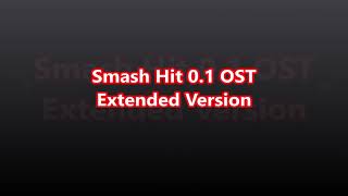 Smash Hit 01 OST Extended Version [upl. by Nimajnab323]