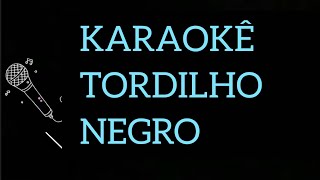 KARAOKÊ TORDILHO NEGRO [upl. by Sreip]